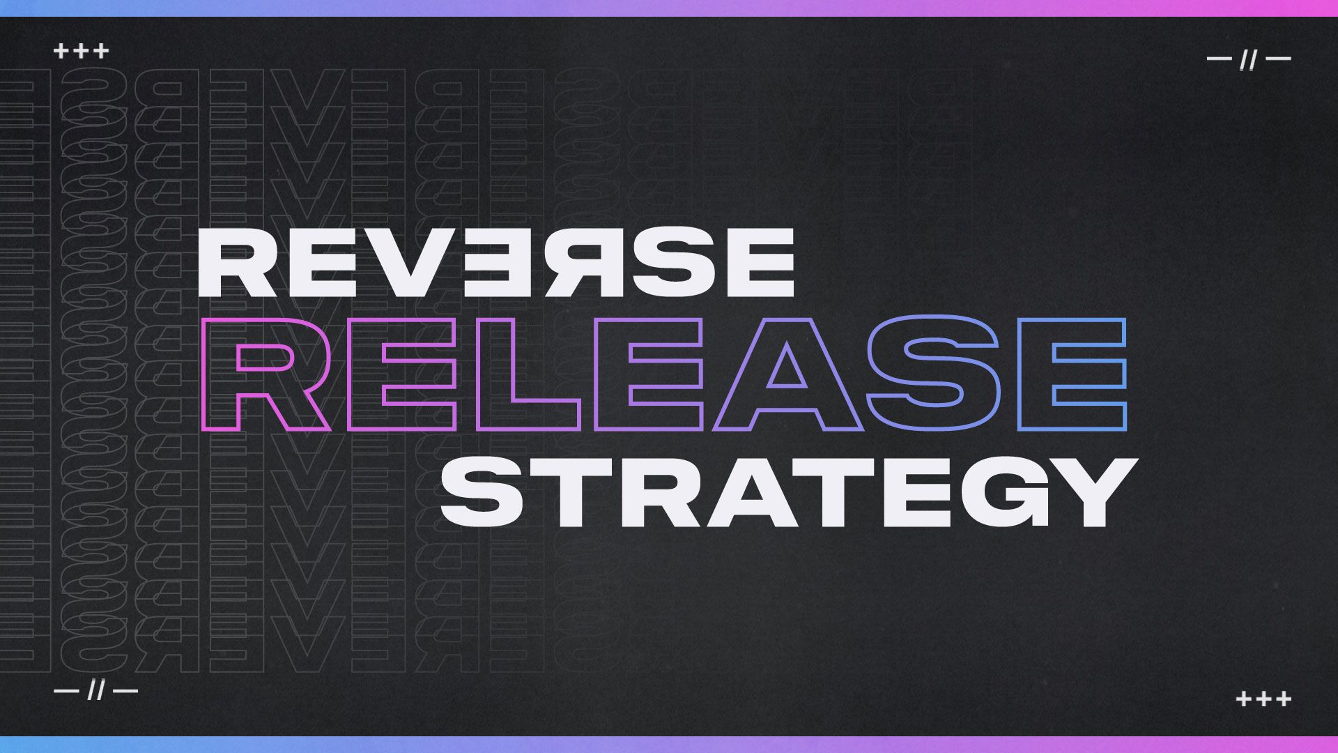 Reverse-Release-Strategy-Slide-Design Reverse-Release-Strategy-Slide-Design
